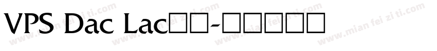 VPS Dac Lac字体字体转换